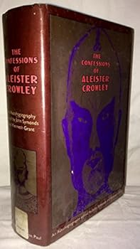 The Confessions of Aleister Crowley: An Autohagiography