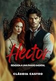 hector moreno  Hector: Rendido a uma Paixão Imortal (Portuguese Edition)