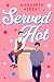 Served Hot (Portland Heat Book 1)