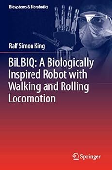 Paperback Bilbiq: A Biologically Inspired Robot with Walking and Rolling Locomotion Book