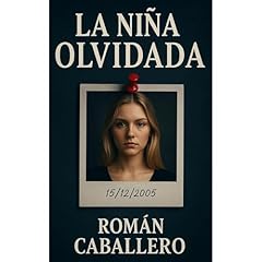La Niña Olvidada Audiolibro Por Román Caballero arte de portada