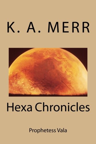 Prophetess Vala: Hexa Chronicles: Volume 4