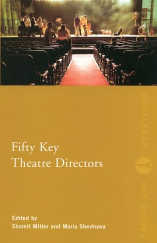 Fifty Key Theatre Directors (Routledge Key Guides)