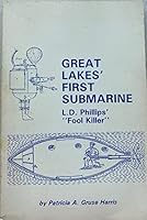 Great Lakes' first submarine: L.D. Phillips' "Fool Killer" B0006E9PCY Book Cover