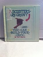 Scooters are groovy and you can build your own 0803781687 Book Cover