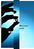  Micron noir (LITTERATURE) (French Edition)