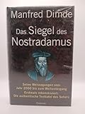 Das Siegel des Nostradamus: Seine Weissagungen vom Jahr 2000 bis zum Weltuntergang. Erstmals rekonstruiert: Die authentische Tafel des Sehers - Manfred Dimde 