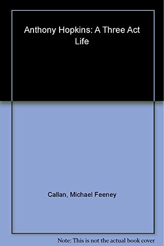 Preisvergleich Produktbild Anthony Hopkins: A Three-act Life