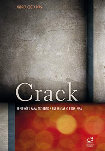 Crack: Reflexões para abordar e enfrentar o problema