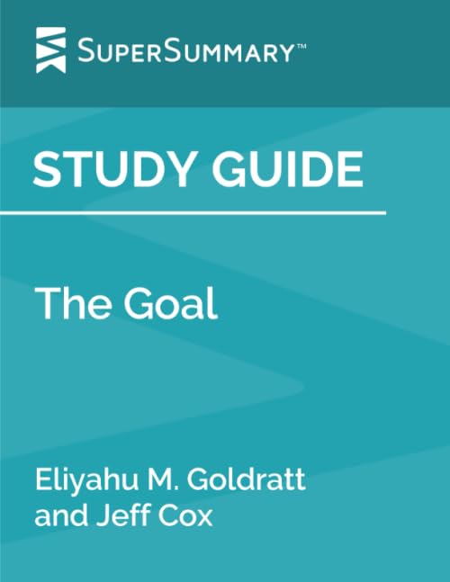 Study Guide: The Goal by Eliyahu M. Goldratt and Jeff Cox (SuperSummary) Paperback – April 8, 2019