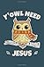 Yowl need jesus: Notebook for Owl Lovers-College Ruled Lined Blank 6x9 inch 110 page-Daily Journal for Girls Diary for Women Perfect gift for Holiday-Bird Lovers Notebooks-Animal Notebooks