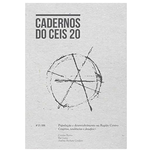 População e desenvolvimento na Região Centro: Cenários, tendências e desafios (Cadernos do Ceis 20 Livro 27) (Portuguese Edition)