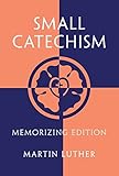Small Catechism: Memorizing Edition