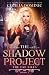The Shadow Project: An Urban Fantasy Thriller (The Fae Files)