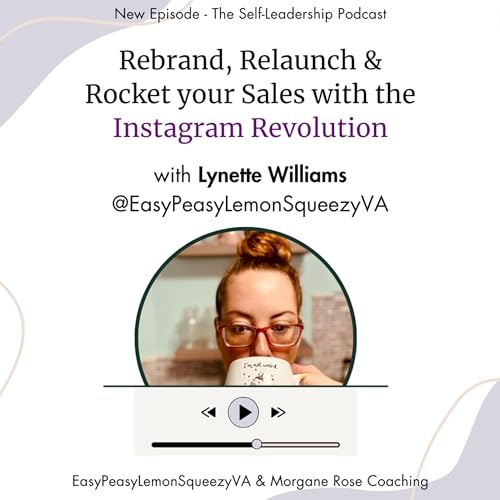 Rebrand, Relaunch & Rocket your Sales with the Instagram Revolution - with Lynette Williams EasyPeasyLemonSqueezyVA