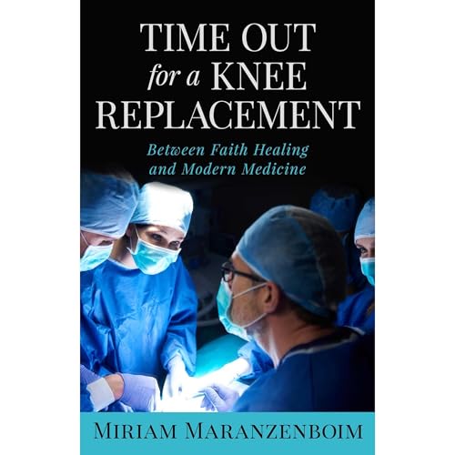 TIME OUT for a KNEE REPLACEMENT by Miriam Maranzenboim episode artwork