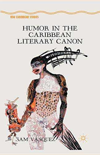Humor in the Caribbean Literary Canon (New Caribbean Studies)