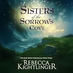 The Sisters of the Sorrows Cove Audiolibro Por Rebecca Kightlinger arte de portada