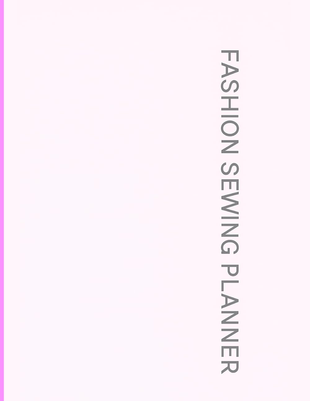 Fashion Sewing Planner: -Diario Creativo per Modellistica e Progettazione Moda