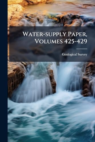 Water-supply Paper, Volumes 425-429