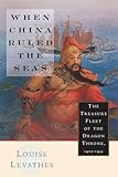 When China Ruled the Seas: The Treasure Fleet of the Dragon Throne, 1405-1433