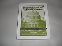 Construction Law Servival Manual Contracts, Claims, Mechanic's Liens, Payment Bonds and Bankruptcy 1888505362 Book Cover