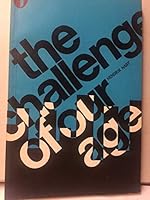 The Challenge of Our Age B000W8FZBY Book Cover