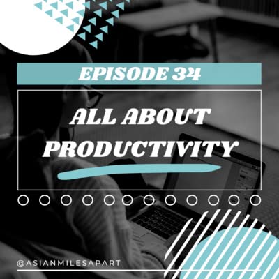 EP34: All About Productivity
