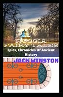 Russia Fairy Tales, Epics, Chronicles Of Ancient History B09Y4RPJCN Book Cover