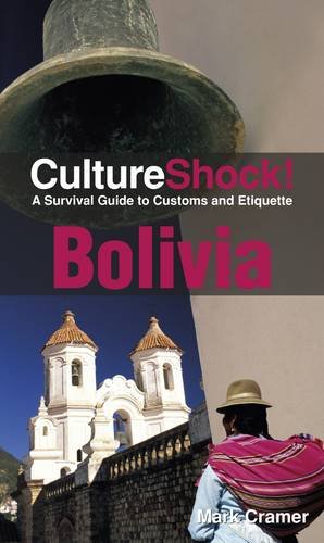 Bolivia: A Survival Guide to Customs and Etiquette