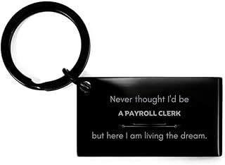 LANKEST Funny Payroll Clerk Gifts Never thought I'd be Radiation Therapist Appreciation Birthday Keychain for Men Women Friends Coworkers