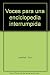Voces para una enciclopedia interrumpida - Juaristi, Jon