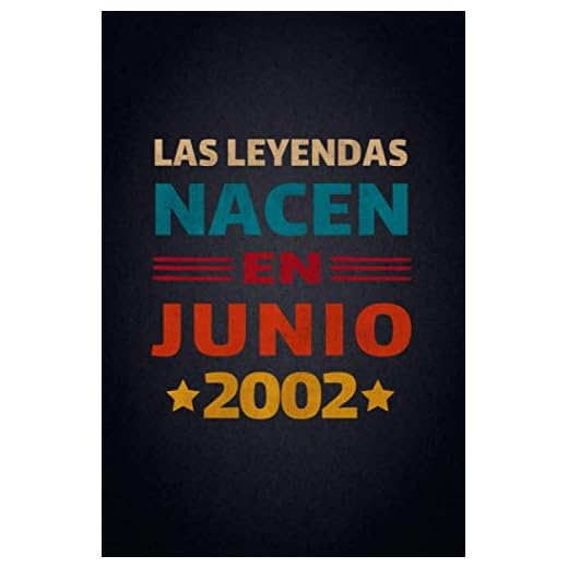 Las Leyendas Nacen En Junio 2002: Diario Cuaderno, Diario De Recuerdos,Regalo de cumpleaños para mujeres y hombres niñas niños novias novios madre ... cumpleaños, diario y cuaderno para cumpleaños
