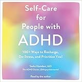  Self-Care for People with ADHD: 100+ Ways to Recharge, De-Stress, and Prioritize You!