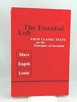 Paperback Essential Left Four Classic Texts on the Principles of Socialism Book