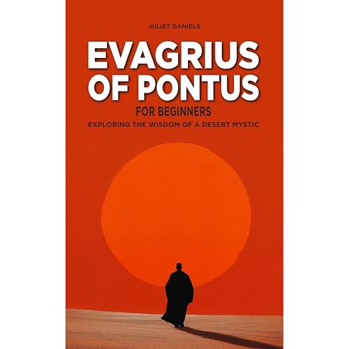 Evagrius of Pontus for Beginners by Juliet Daniels episode artwork