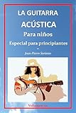 La guitarra acústica para niños especial para principiantes : 01