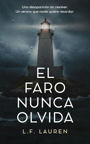 El faro nunca olvida: Un thriller adictivo de suspense psicológico sobre las traiciones y mentiras de un grupo de amigas tóxicas de la adolescencia con un giro final que no esperas (Isla Ballena)