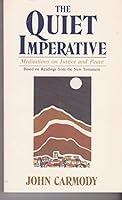 The Quiet Imperative: Meditations on Justice & Peace Based on Readings from the New Testament 0835805182 Book Cover