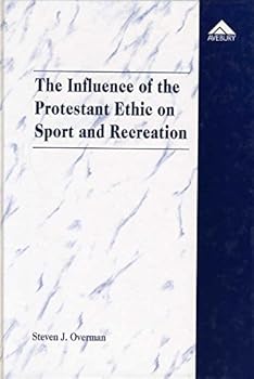 Hardcover The Influence of the Protestant Ethic on Sport and Recreation Book