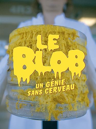Le blob - Un génie sans cerveau