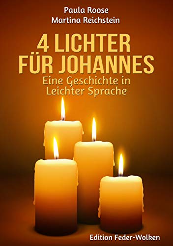 4 Lichter für Johannes: Eine Weihnachts-Geschichte in Leichter Sprache (Federwolken 2) (German Edition) - Roose, Paula