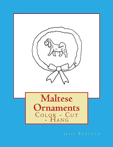 Maltese Ornaments: Color - Cut - Hang