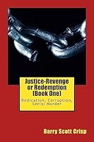 Justice-Revenge or Redemption (Book One) 1512125571 Book Cover