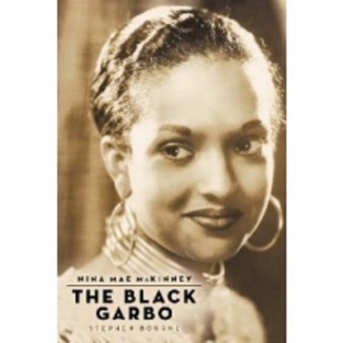 Nina Mae McKinney: Th e Black Garbo (English Edition)