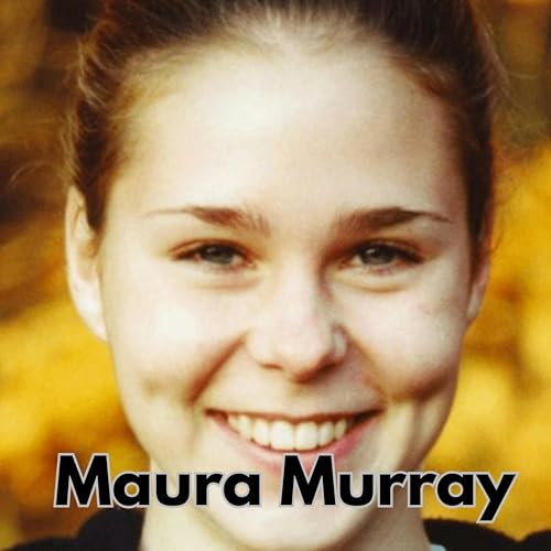 The Mysterious Disappearance of Maura Murray