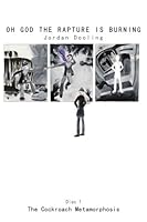 The Cockroach Metamorphosis (OH GOD THE RAPTURE IS BURNING) (Volume 1) 1517313546 Book Cover