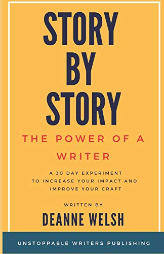 Story by Story: The Power of a Writer (Unstoppable Writers)