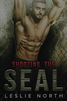 Shooting the SEAL - Book #1 of the Saving the SEALs