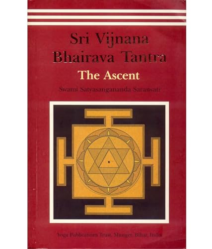 Sri Vijnana Bhairava Tantra: The Ascent